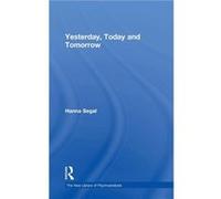 Yesterday Today and Tomorrow by Hanna Segal Hanna Segal (Auteur)