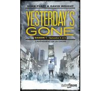 Yesterday's gone - saison 1 - épisode 5 et 6 L'avènement de la chose (3)