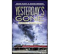 Yesterday's gone - saison 2 - Episodes 3 et 4 Au sanctuaire