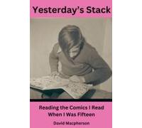 Yesterday's Stack: Reading The Comics I Read When I Was Fifteen