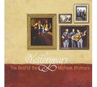 The McPeak Brothers - Yesteryears: Best of The McPeak Brothers