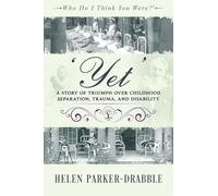 'Yet': A Story of Triumph over Childhood Separation, Trauma, and Disability