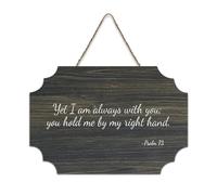 Yet I Am Always with You; You Hold Me by My Right Handjpeg Panneau en bois 15,2 x 25,4 cm Décoration murale rustique à suspendre pour porte d'entrée, salon, cuisine