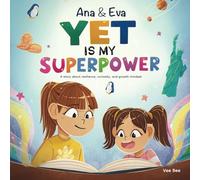 Yet Is My Superpower: A Fun and Inspiring Growth Mindset Book for Kids Ages 4-9 | Boost Confidence, Resilience, and Early Reading Skills Pre-K-4