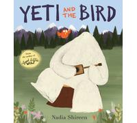 Yeti and the Bird: A beautifully illustrated story about friendship