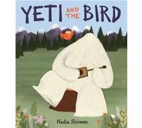 Yeti and the Bird by Nadia Shireen Nadia Shireen (Auteur)
