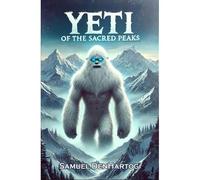 Yeti Of The Sacred Peaks (Tales From The Cryptids)