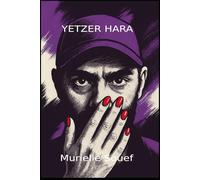 YETZER HARA: Chronique d’une emprise invisible