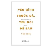 Yêu Mình Trước Đã, Yêu Đời Để Sau
