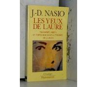 Yeux de laure (Les): LE COCEPT D'OBJET A DANS LA THEORIE DE J LACAN, SUIVI D'UNE INTRODUCTION A LA TO