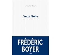 Yeux Noirs - Frédéric Boyer - P.o.l. - broché - Roman
