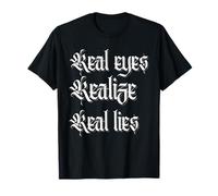 Yeux réels | Réalisez | Vrais mensonges T-Shirt