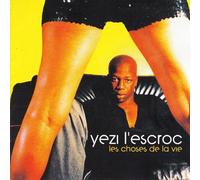Yezi L'Escroc - Les Choses De La Vie