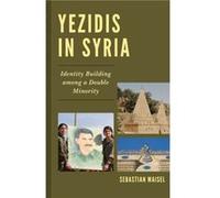 Yezidis in Syria by Sebastian Maisel Sebastian Maisel (Auteur)