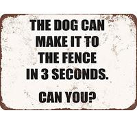 YFULL Plaque en métal avec inscription « My Dog Can Make It to The Fence in 3 Seconds » - 30,5 x 40,6 cm