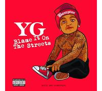 YG - Blame It On The Streets[LP] [Vinyl LP]
