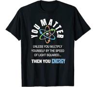 YHUYVCSAWM Great You Matter Unless You Energy Science Atom T-Shirt T-Shirt Colour1 Manches Courtes(Small)