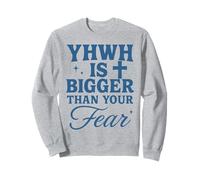 YHWH is Bigger Than Fear Message chrétien hébreu Sweatshirt