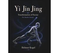 Yi Jin Jing: Transformation of Fasciae. The Shaolin Concept