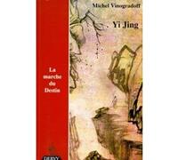 Yi Jing : La Marche du destin, édition trilingue (français/chinois/Pin Yin)