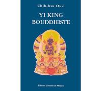 Yi King bouddhiste - Ou I Chih-Hsu - Medicis Eds - broché - Livre