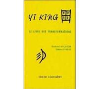 Yi King I et II avec commentaires Richard Wilhelm (Auteur), Etienne Perrot (Traduction)