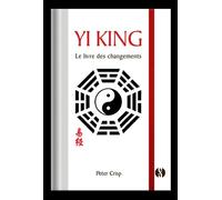 Yi King - Le livre des changements - Peter Crisp - Synchronique - relié - Essai