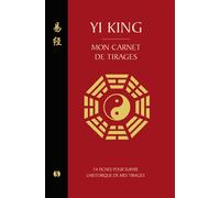 YI KING - Mon carnet de tirages 54 fiches pour suivre l'histoire de mes tirages - Collectif - Synchronique - relié - Carnet (de voyage, intime, de notes)