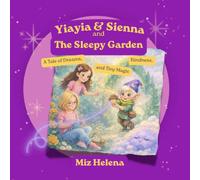 Yiayia & Sienna and The Sleepy Garden: A Tale of Dreams, Kindness and Tiny Magic