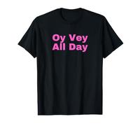 Yiddish Gift Oy Vey All Day Rose T-Shirt Graphique avec Valeur