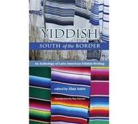 Yiddish South of the Border Introduction by Ilan Stavans , Edited by Alan Astro (Auteur)