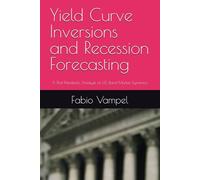 Yield Curve Inversions and Recession Forecasting: A Post-Pandemic Analysis of U.S. Bond Market Dynamics