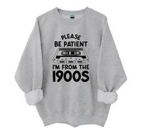 Yifinomi Sweatshirt et sweat à capuche « Please Be Patient Im From The 1900s », « I'm From The 1900s », t-shirts vintage pour femmes et hommes, gris, S