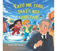 Yikes! Mr. Ford, That's Not Your Car!