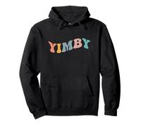 Yimby Activist Yes in My Backyard Pro Housing Transport en commun Sweat à Capuche