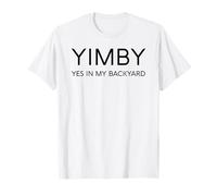 YIMBY Développement Logement Gentrification Ville Planification Nimby T-Shirt
