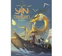 Yin et le dragon t1 creatures celestes Yao Xu (Illustration), Richard Marazano (Auteur)