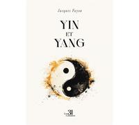 Yin et Yang - Jacques Fayon - Trois Colonnes - broché - Autobiographie