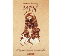 Yin - Le Féminisme Ennemi Du Genre Humain Ou L'occident Comme Cunnicratie