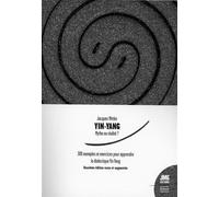 Yin Yang - Mythe ou réalité ? 300 exemples et exercices pour apprendre la dialectique Yin Yang - Jacques Mittler - Jmg - broché - Guide