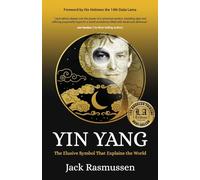 Yin Yang: The Elusive Symbol That Explains the World