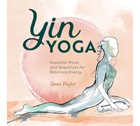 Yin Yoga: Essential Poses and Sequences for Balanced Energy