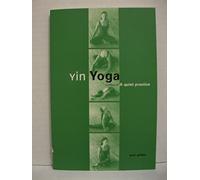 Yin Yoga: Outline of a Quiet Practice