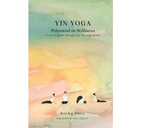 Yin Yoga: Potential In stillness