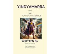 Yindyamarra - Part.3 - The roots of resilience: THK Productions childrens series