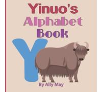 Yinuo"s Alphabet Book: A Children's Personalized Animal ABCs and 123s