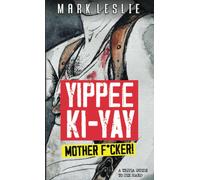 Yippee Ki-Yay Motherf*Cker!