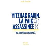 Yitzhak Rabin, la paix assassinée ? Denis Charbit (Auteur)