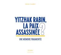 Yitzhak Rabin, la paix assassinée ?: Une mémoire fragmentée