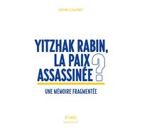 Yitzhak Rabin, la paix assassinée ? Une mémoire fragmentée - Denis Charbit - Lattes - Poche - Essai